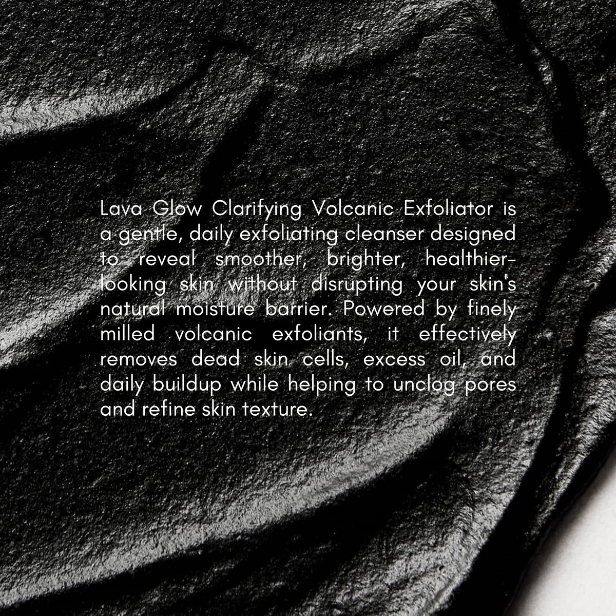 Lava Glow Clarifying Volcanic Exfoliatior